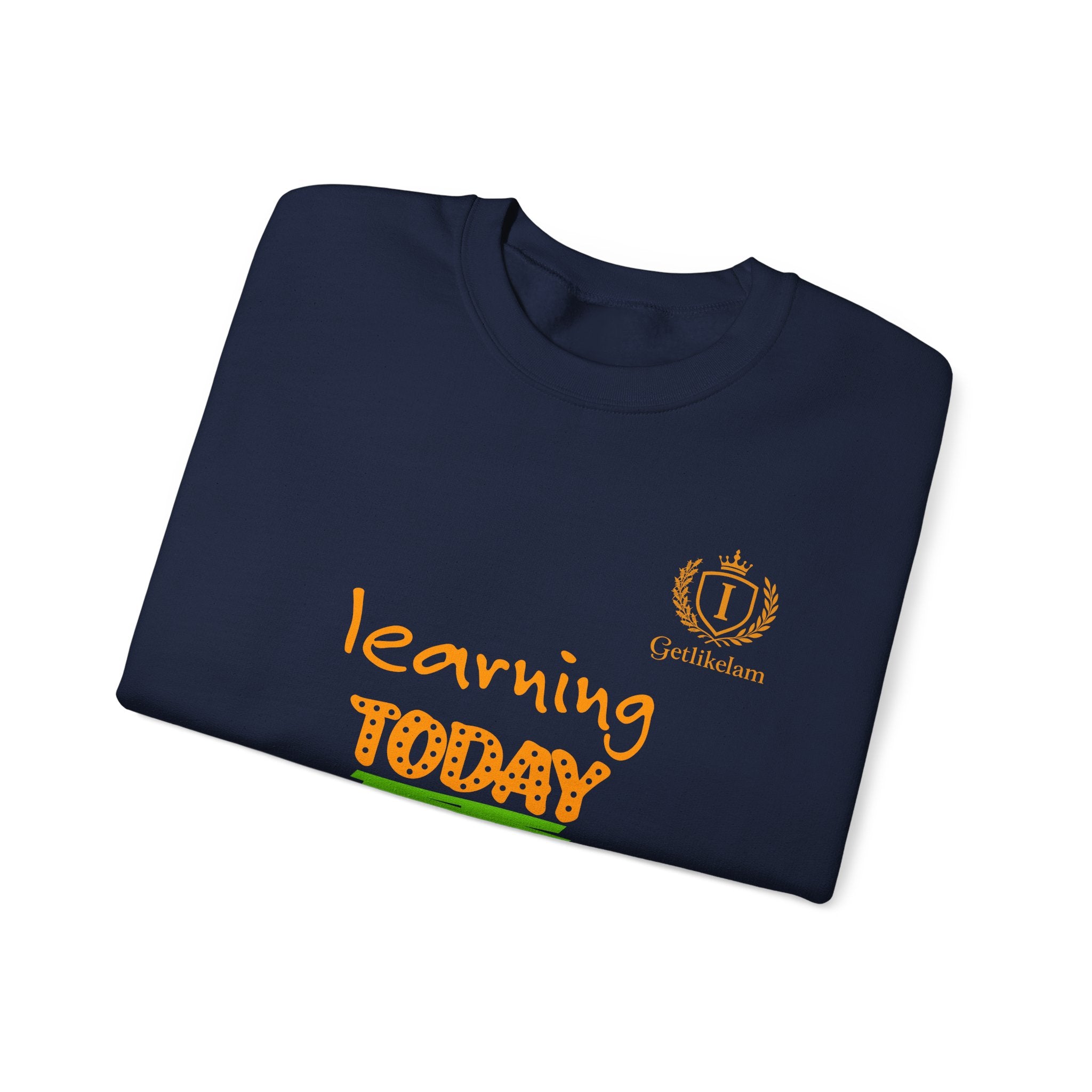 Learning Today Leading Tomorrow Sweatshirt