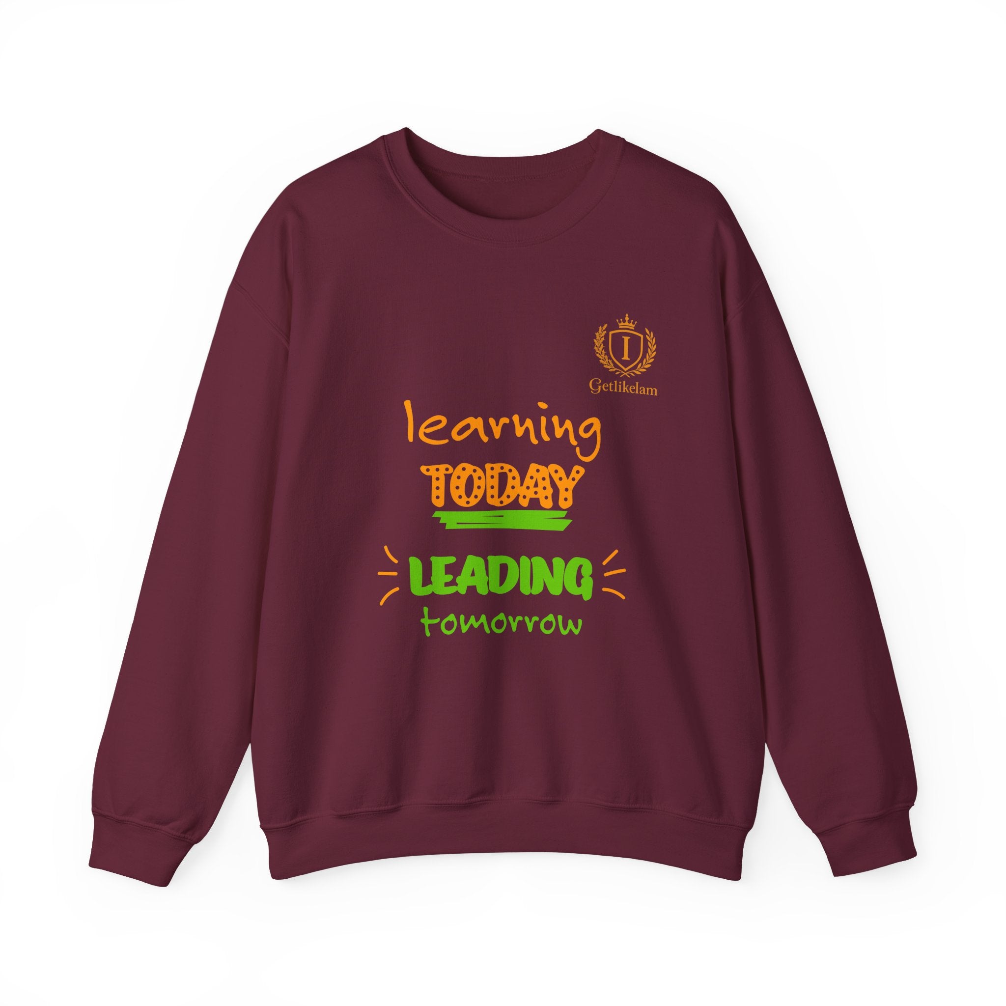 Learning Today Leading Tomorrow Sweatshirt