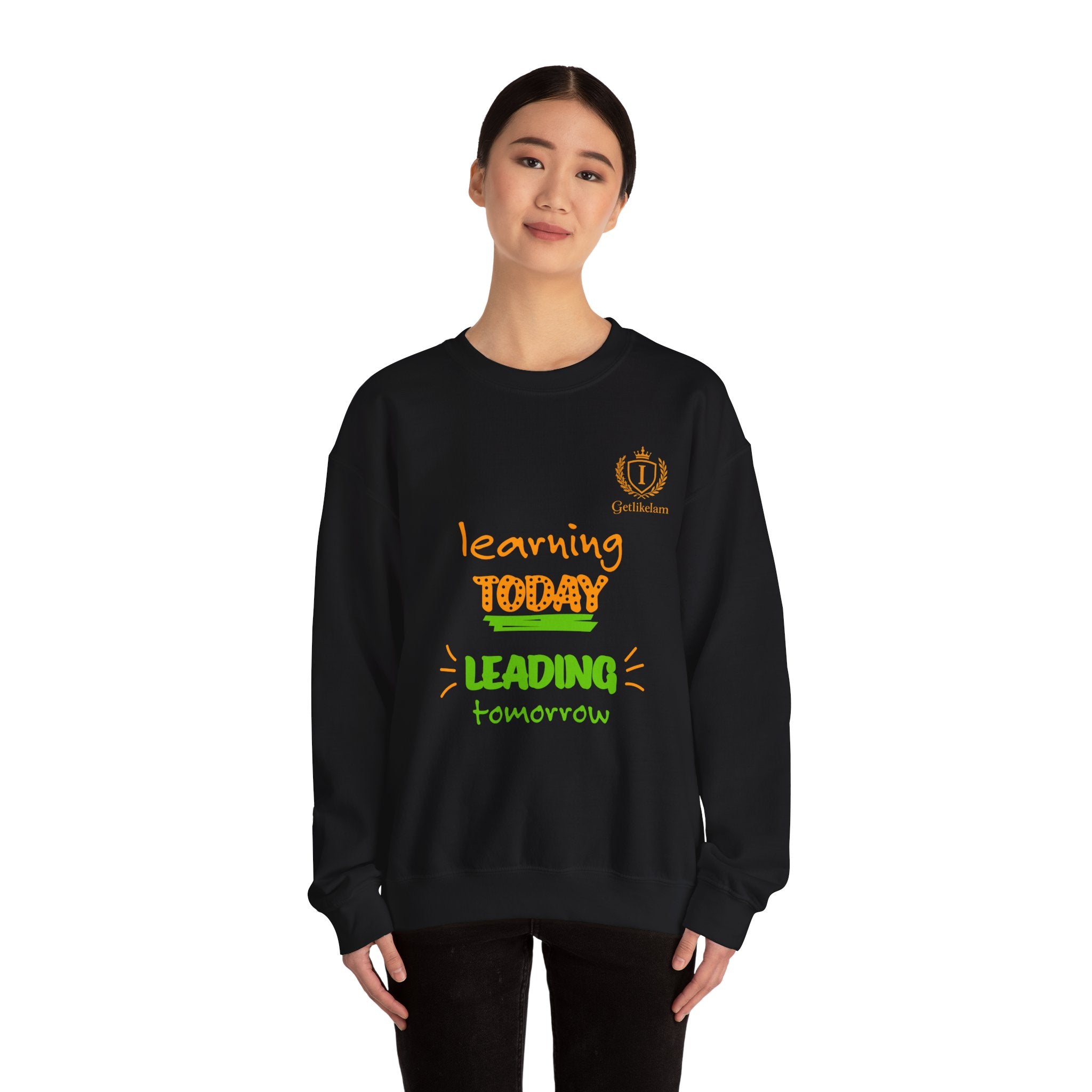 Learning Today Leading Tomorrow Sweatshirt