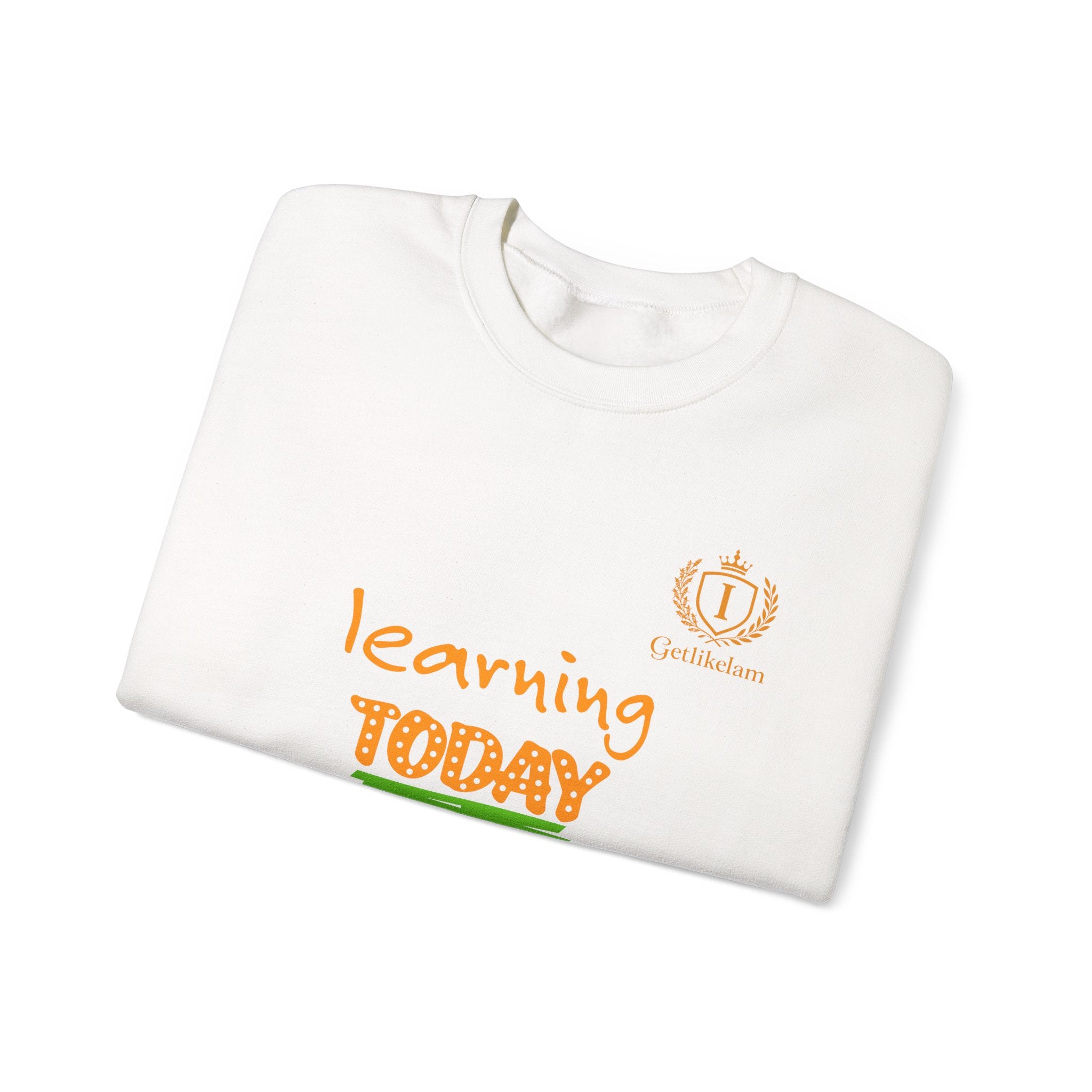 Learning Today Leading Tomorrow Sweatshirt