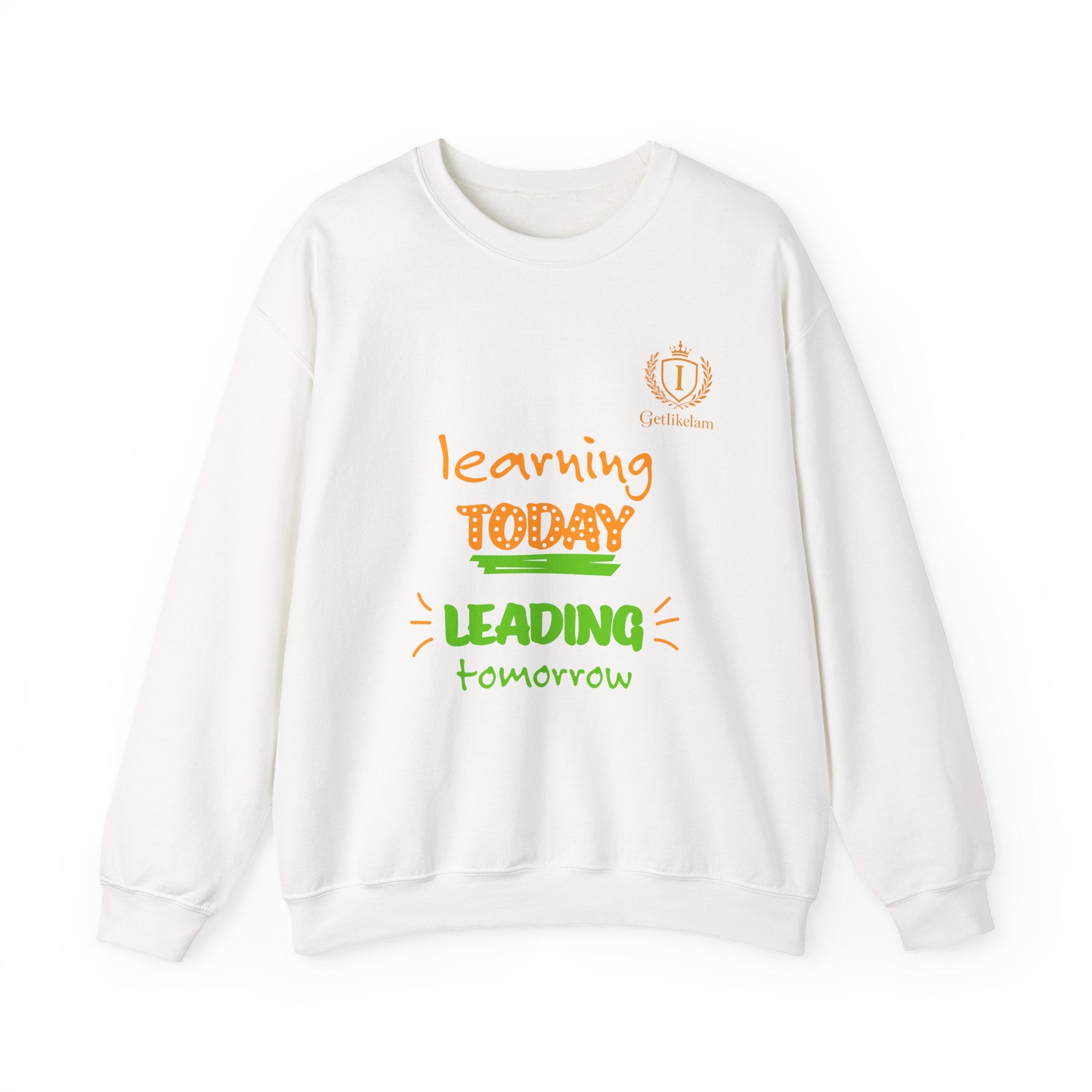 Learning Today Leading Tomorrow Sweatshirt