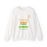 Learning Today Leading Tomorrow Sweatshirt
