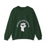 Advocate With Purpose Sweatshirt — Raised Fist Activism Crewneck