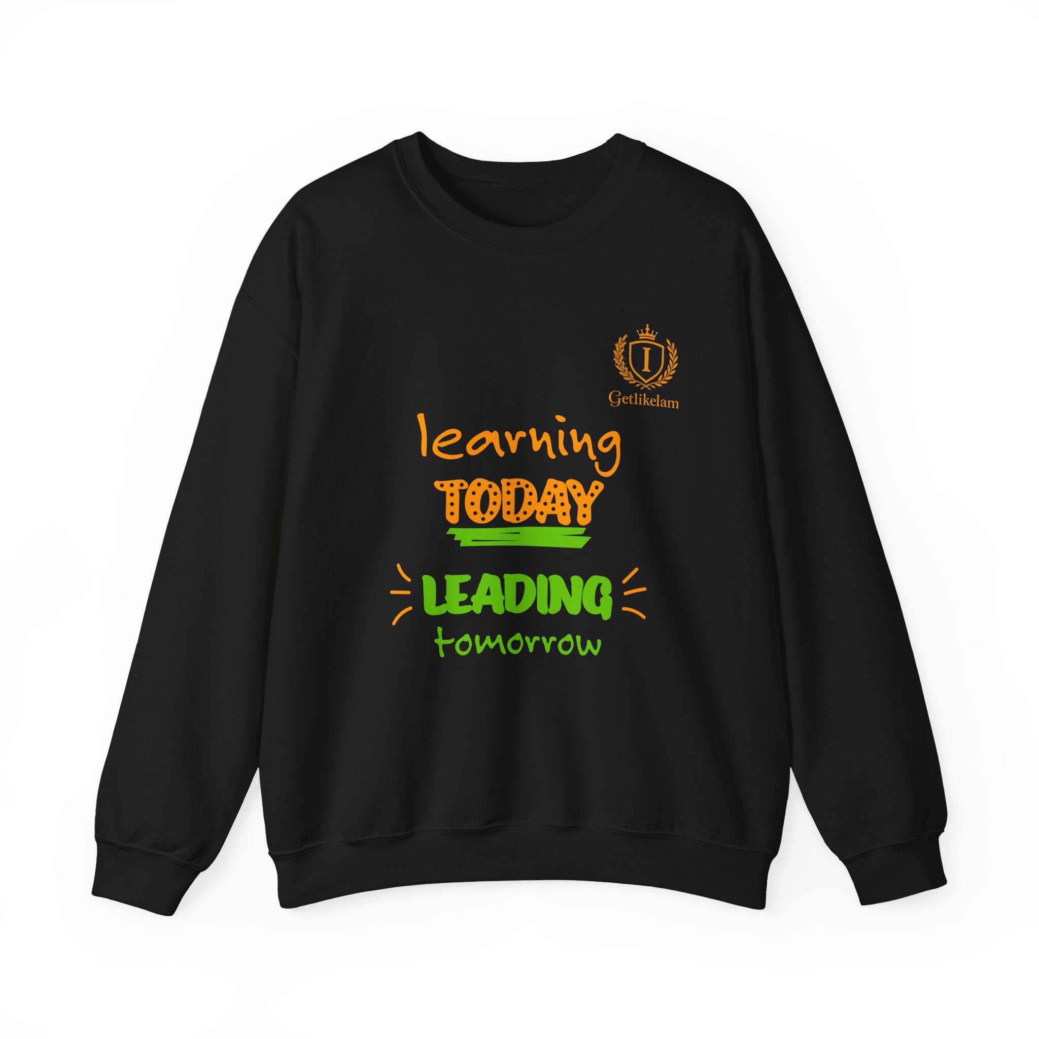 Learning Today Leading Tomorrow Sweatshirt