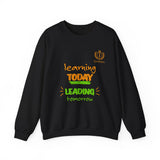 Learning Today Leading Tomorrow Sweatshirt