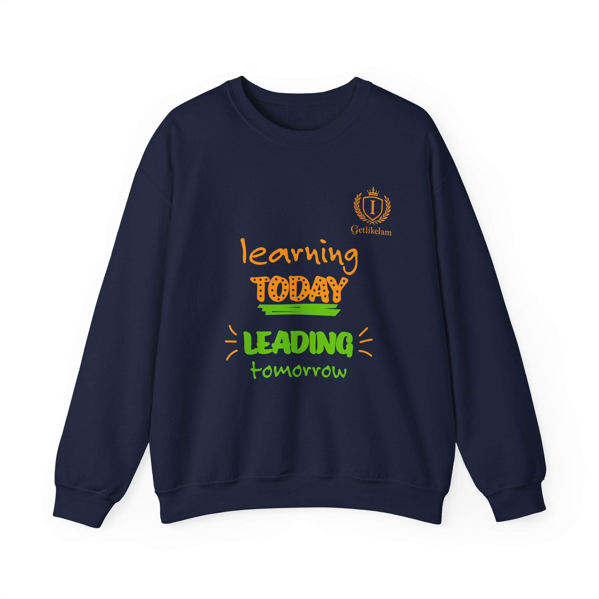 Learning Today Leading Tomorrow Sweatshirt