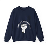 Advocate With Purpose Sweatshirt — Raised Fist Activism Crewneck