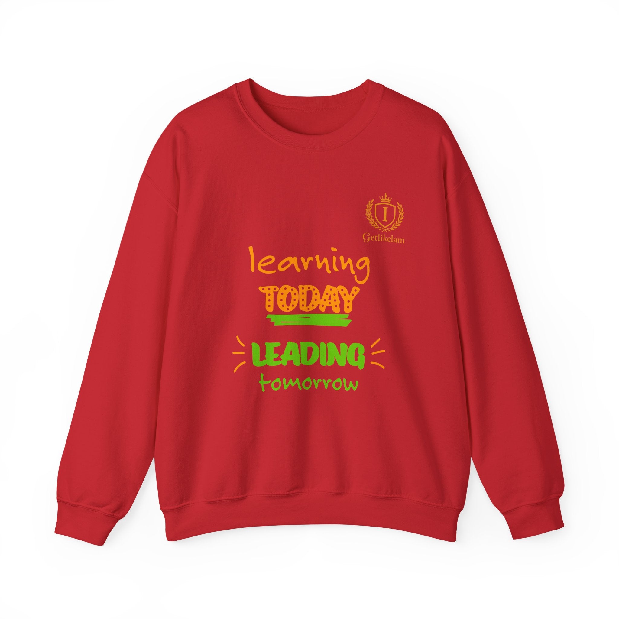 Learning Today Leading Tomorrow Sweatshirt
