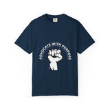 Advocate With Purpose T-Shirt — Raised Fist Social Justice Tee