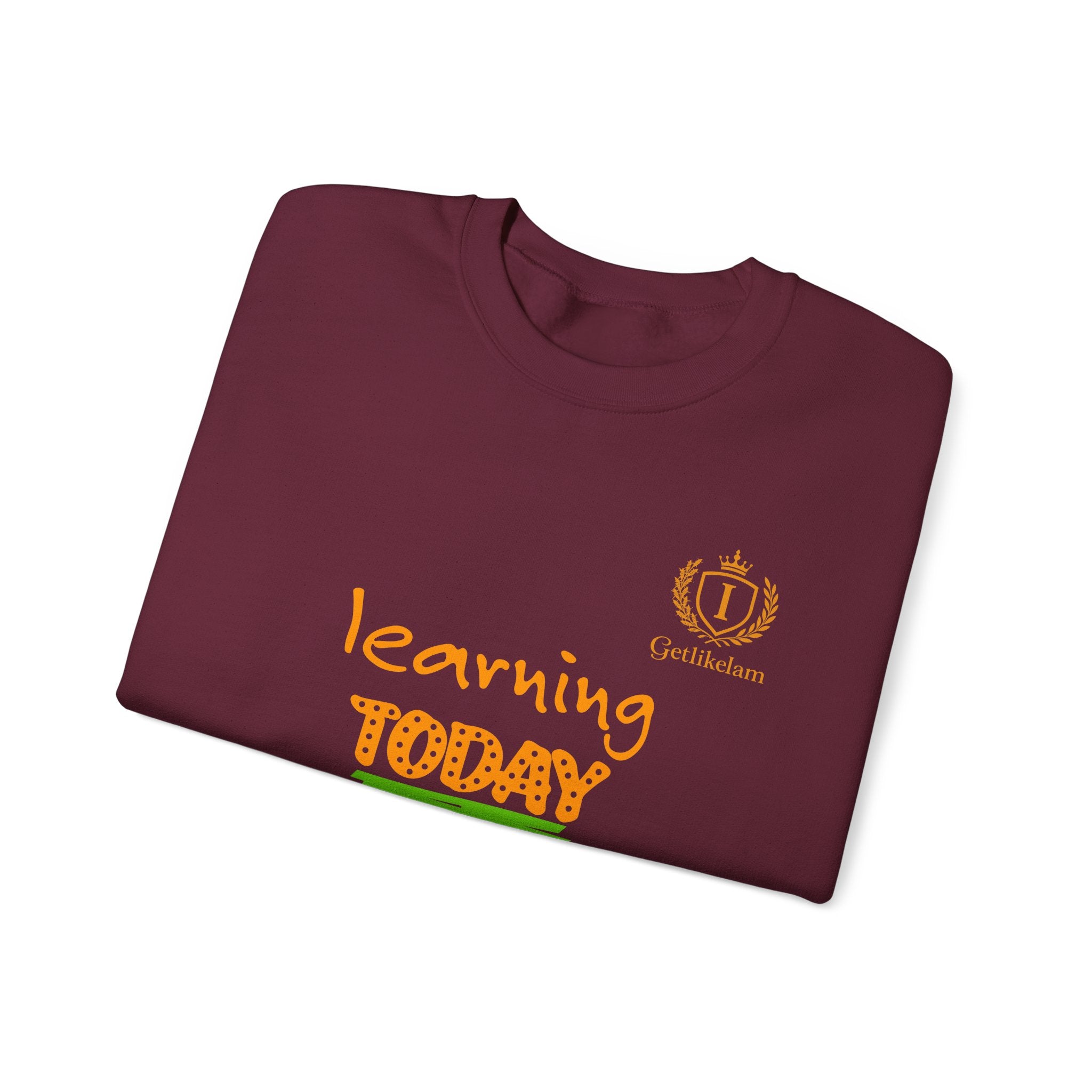 Learning Today Leading Tomorrow Sweatshirt