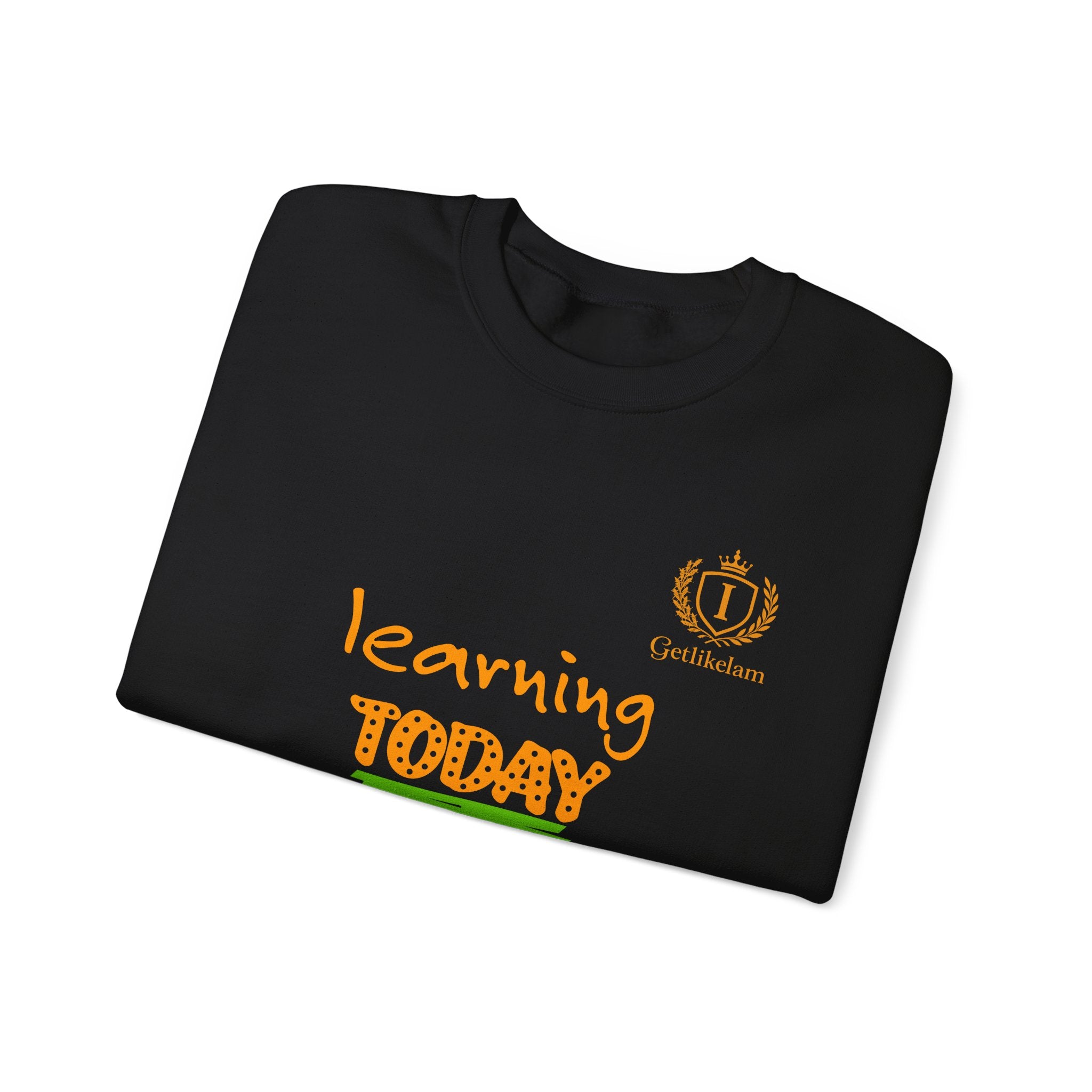 Learning Today Leading Tomorrow Sweatshirt