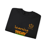 Learning Today Leading Tomorrow Sweatshirt